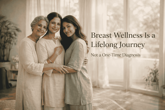 Breast Wellness Is a Lifelong Process, Not a One-Time Diagnosis - Mamosure